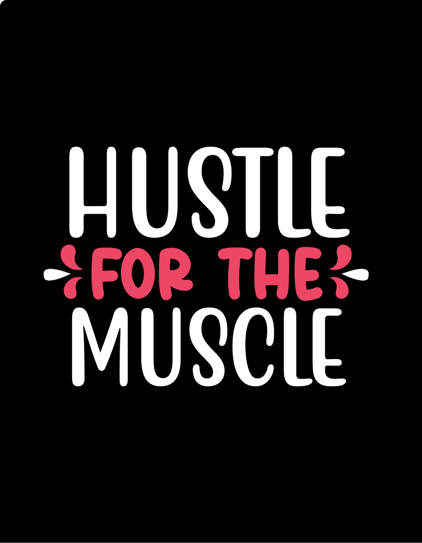 Hustle For The Muscle