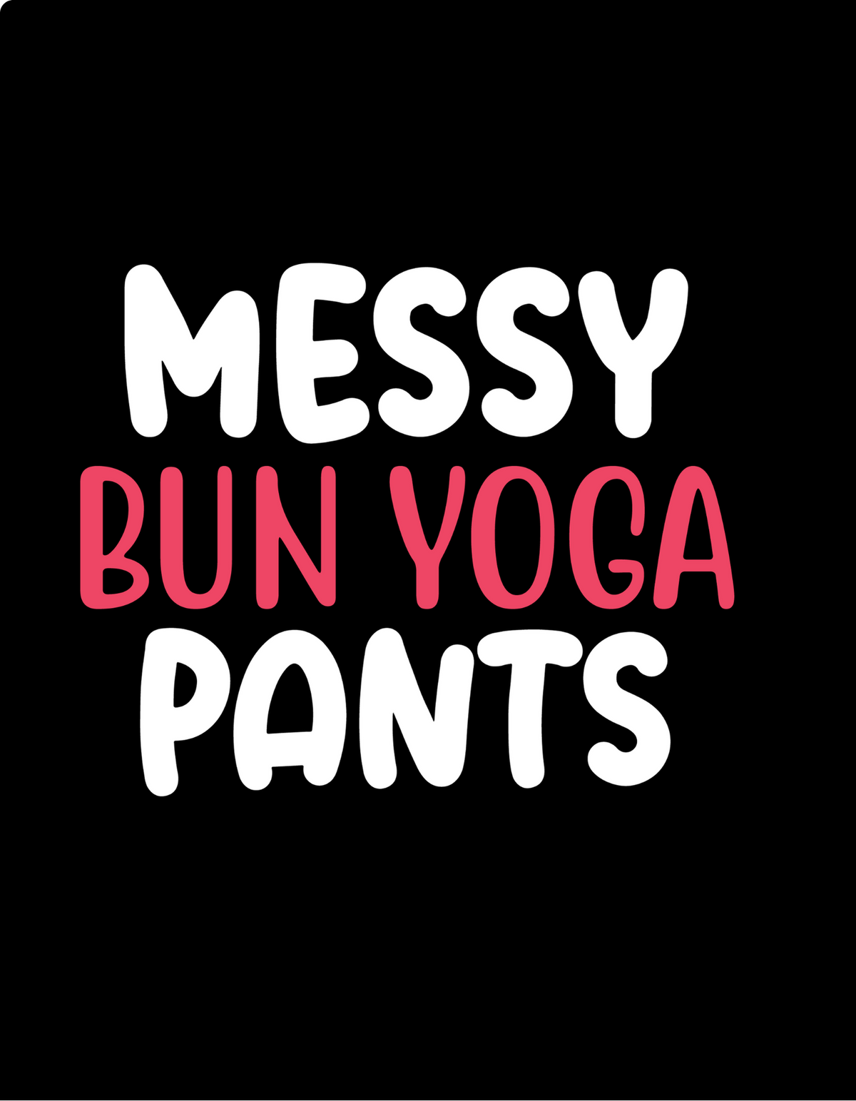 Messy Burn Yoga Pants