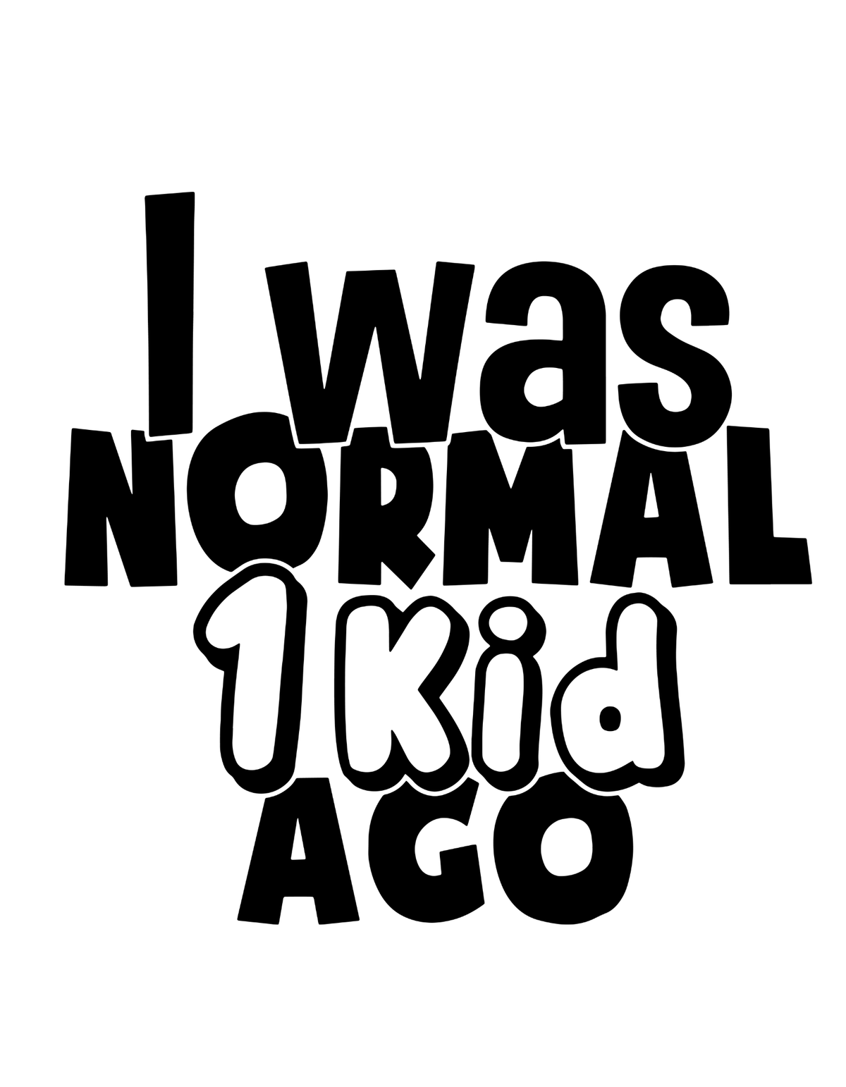 I Was Normal 1 Kid Ago