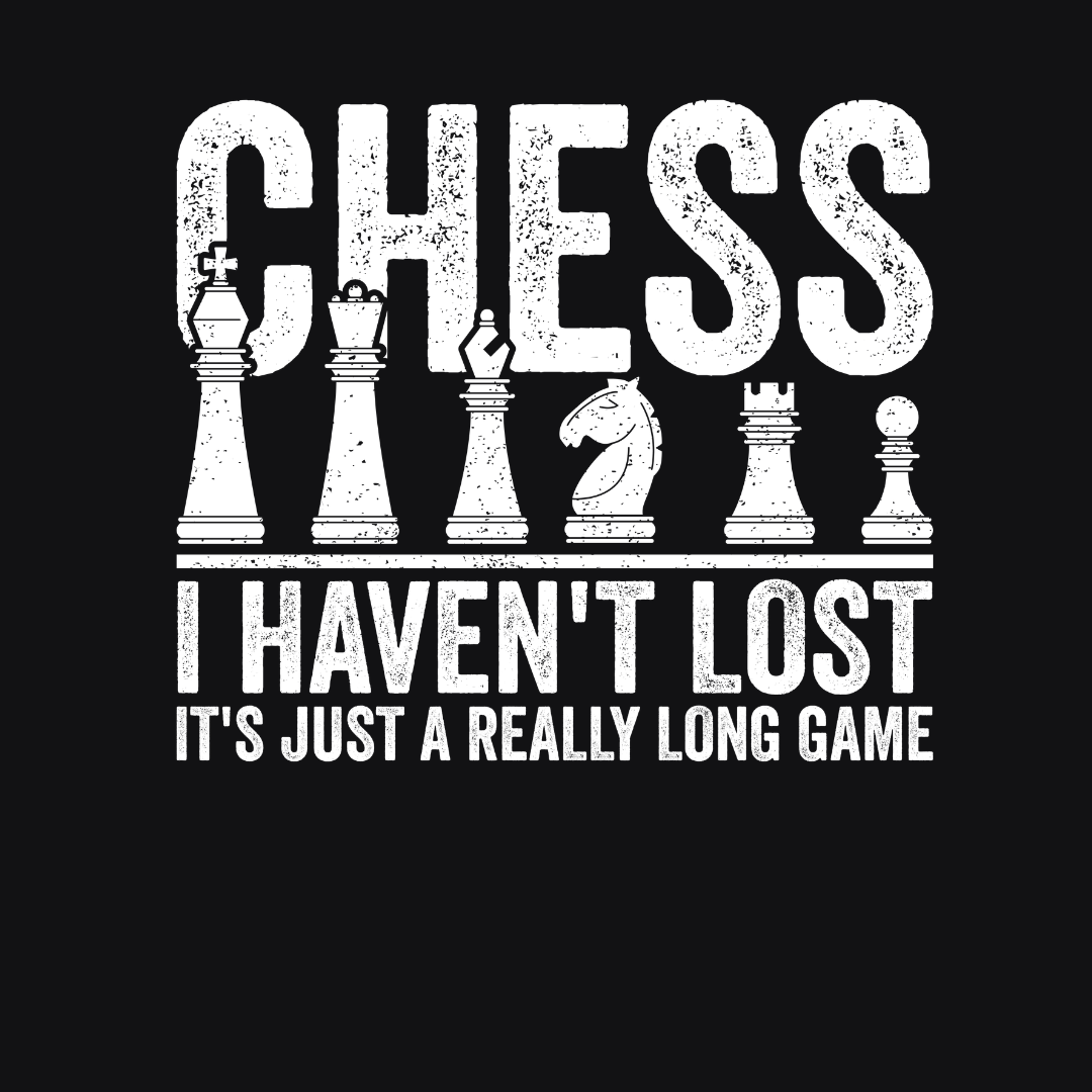 Chess- I Haven't Lost