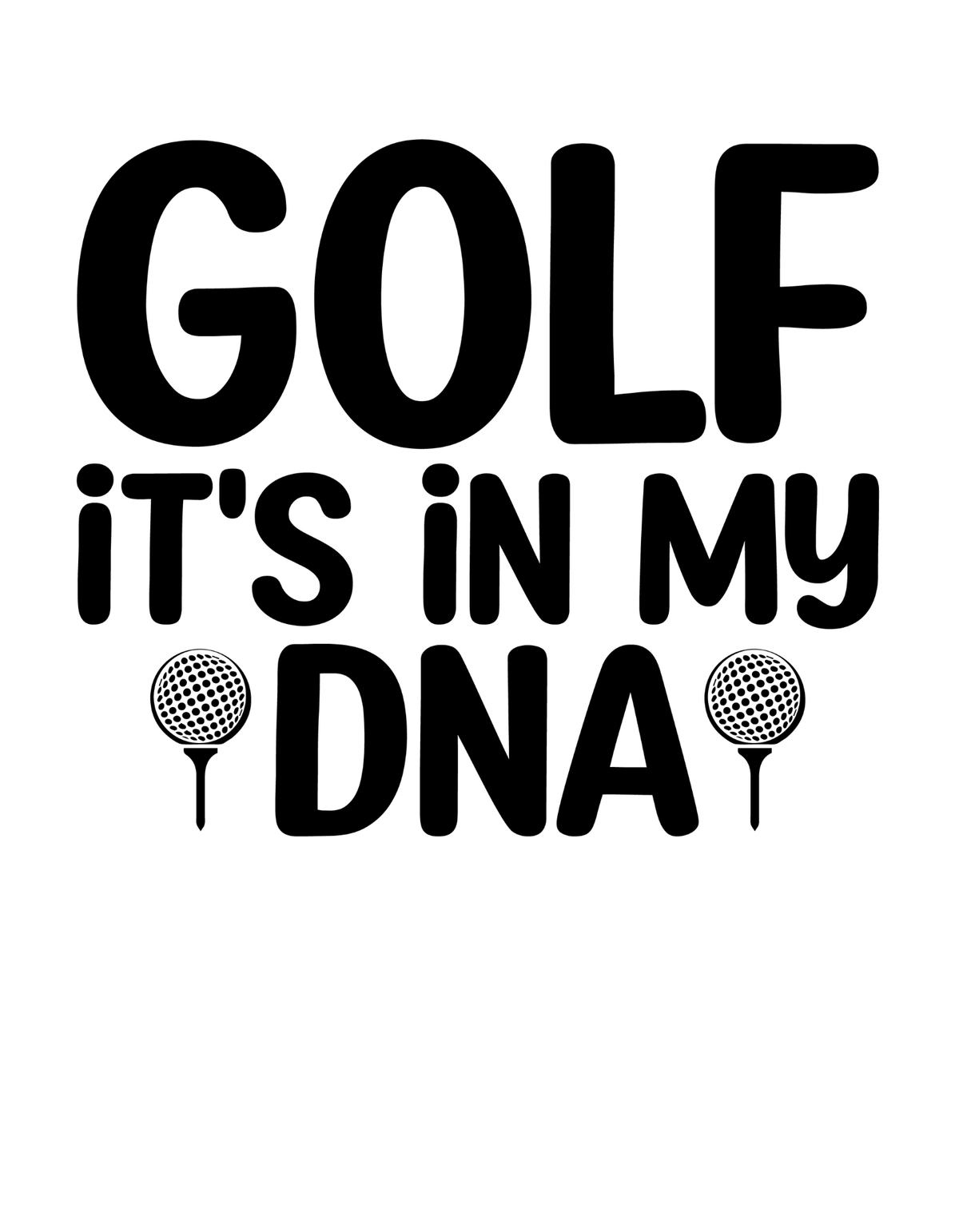 Golf It's In My DNA
