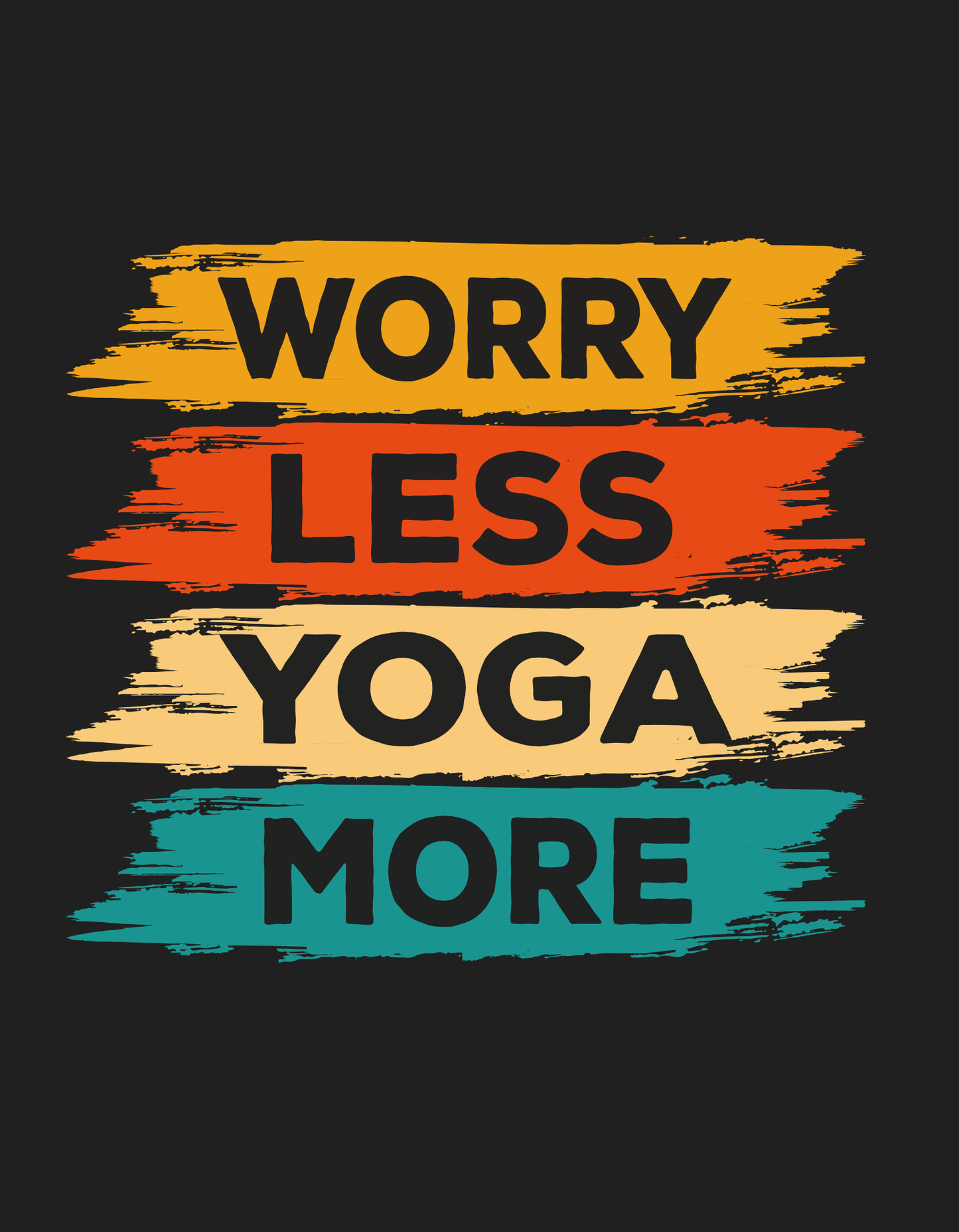 Worry Less Yoga More