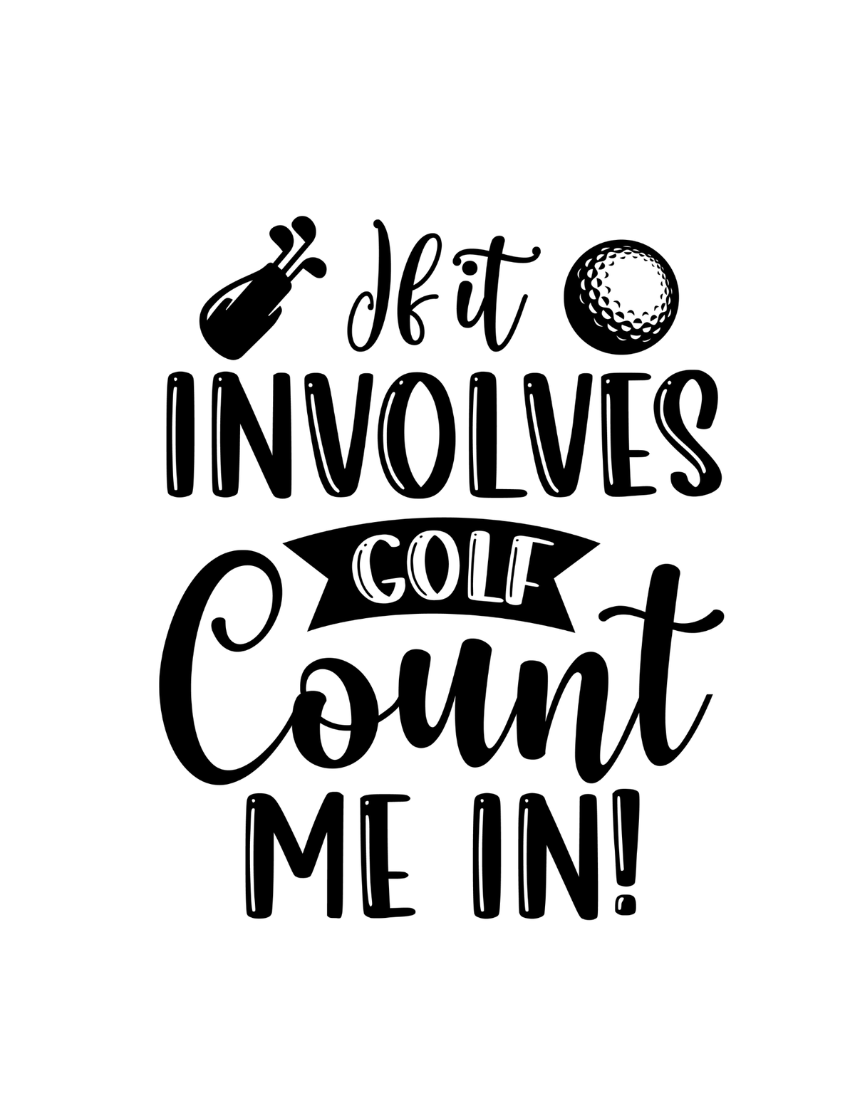 If It Involves Golf Count Me In