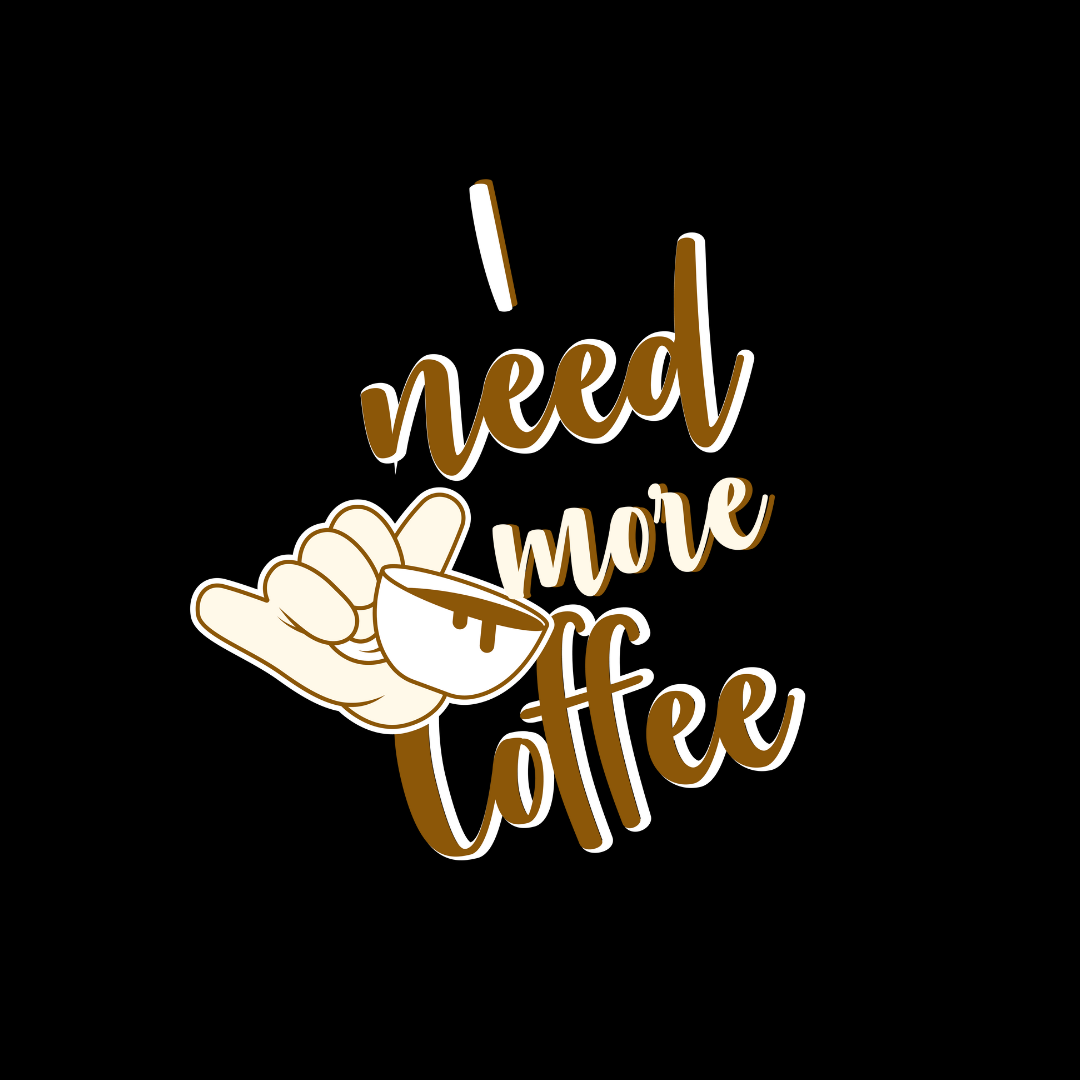 Need Coffee